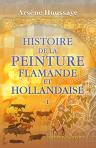 Histoire de la peinture flamande et hollandaise. Tome 1