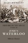 Histoire du XIXe siècle. Tome 3: Jusqu'a Waterloo