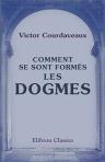 Comment se sont formés les dogmes. Conférences sur l'histoire de l'Église faites dans les loges de France et de Belgique