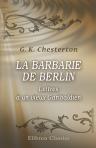 La Barbarie de Berlin. Lettres à un vieux Garibaldien. Traduit de l'anglais par Isabelle Rivière