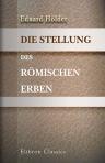 Die Stellung des römischen Erben