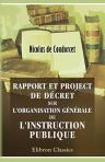 Rapport et project de Décret sur l'organisation générale de l'instruction publique. Avec introduction et commentaires par Gabriel Compayré