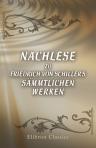 Nachlese zu Friedrich von Schiller's sämmtlichen Werken. Besorgt von Dr. Heinrich Doering