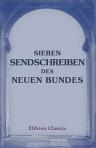 Sieben Sendschreiben des Neuen Bundes. Übersezt und erklärt von H. Ewald