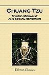 Chuang Tzu, Mystic, Moralist, and Social Reformer. Translated from the Chinese by Herbert A. Giles