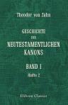 Geschichte des Neutestamentlichen Kanons. Band 1. Das Neue Testament vor Origenes (Hälfte 2)