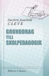 Grunddrag till skolpedagogik. Af Z. J. Cleve