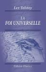 La foi universelle. [Par] Léon Tolstoï. Traduit du russe par E. Halpérine-Kaminsky