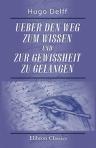 Ueber den Weg, zum Wissen und zur Gewissheit zu gelangen. Eine Confession