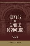 Oeuvres de Camille Desmoulins. Tome 3