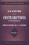Système des contradictions économiques, ou Philosophie de la misère. Tome 1