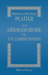 Thomas und Felix Platter. Zur Sittengeschichte des XVI. Jahrhunderts. Bearbeitet von Heinrich Boos
