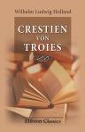 Crestien von Troies. Eine Literaturgeschichtliche Untersuchung