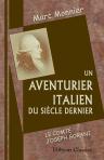 Un aventurier italien du siècle dernier. Le comte Joseph Gorani