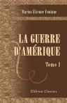 La guerre d'Amérique. Récit d'un soldat du Sud. Tome 1