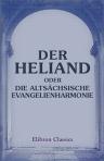 Der Heliand, oder die altsächsische Evangelienharmonie. Uebersetzung in Stabreimen nebst einem Anhange von Chrn. Wilh. Mich. Grein