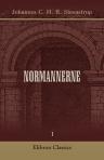 Normannerne. Af Johannes C. H. R. Steenstrup. Bind 1. Indledning i normannertiden