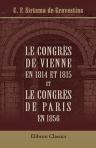 Le Congrès de Vienne en 1814 et 1815, et le Congrès de Paris en 1856