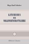 Katechismus der Volkswirtschaftslehre. Besorgt von Dr. Ed. W. Schulze. Fünfte, durchgesehene und vermehrte Auflage