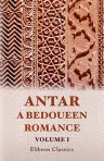 Antar, a Bedoueen Romance. Translated from the Arabic, by Terrick Hamilton. Part 1. Volume 1