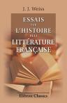 Essais sur l'histoire de la littérature française