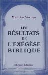 Les résultats de l'exégèse biblique. L'histoire. La religion. La littérature