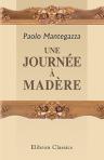 Une journée à Madère. Traduit de l'italien avec l'autorisation de l'auteur par Mme C. Thiry