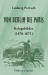 Von Berlin bis Paris. Kriegsbilder (1870-1871)