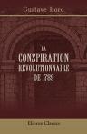 La conspiration révolutionnaire de 1789. Les complices. Les victimes
