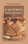 Causeries historiques et littéraires. Tome 1