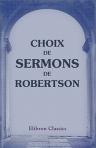 Choix de sermons de Robertson. Traduits de l'anglais par E.W