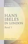 Hans Ibeles in London. Ein Familienbild aus dem Flüchtlingsleben. Band 1
