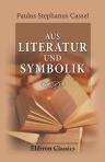 Aus Literatur und Symbolik. Abhandlungen