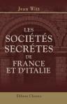 Les sociétés secrétes de France et d'Italie. Ou fragments de ma vie et de mon temps