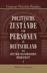 Politische Zustände und Personen in Deutschland zur Zeit der französischen Herrschaft. Das südliche und westliche Deutschland. Von Clemens Theodor Perthes. Buch 1