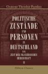 Politische Zustände und Personen in Deutschland zur Zeit der französischen Herrschaft. Das südliche und westliche Deutschland. Von Clemens Theodor Perthes. Buch 2