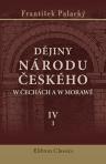 D?jiny národu ?eského w ?echách a w Moraw?. Dle p?wodních pramen?. Dílu 4. W?k Ji?ího z Pod?brad. ?ástka 1. Od roku 1439 do 1457, ?ili do smrti krále Ladislawa