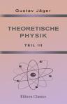 Theoretische Physik. Teil 3: Elektricität und Magnetismus