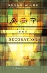 Art and Decoration. Being Extracts from Reviews and Miscellanies by Oscar Wilde