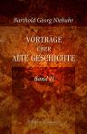 Vorträge über alte Geschichte. An der Universität zu Bonn gehalten von B. G. Niebuhr. Herausgegeben von M. Niebuhr.Band 2: Griechenland bis zur Niederlage des Agis bei Megalopolis. Sicilien's Primordien. Der Orient bis zum Tode Alexander's des Grossen. Ph