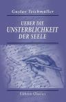 Ueber die Unsterblichkeit der Seele. Von G. Teichmüller