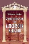 Geschichte und System der altdeutschen Religion