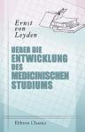 Ueber die Entwicklung des medicinischen Studiums. Rede, gehalten zur Feier des Stiftungstages der militärärztlichen Bildungsanstalten am 2. August 1878