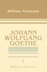 Johann Wolfgang Goethe. Eine Biographie. Theil 1