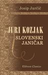 Juri Kozjak, slovenski jani?ar. Povest iz petnajstega stoletja doma?e zgodovine. Spisal J. Jur?i?