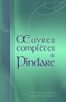 Oeuvres complètes de Pindare. Traduction française par C. Poyard. Nouvelle édition, complètement refondue, augmentée d'Anacréon, de Sappho et d'Erina