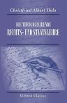 Die theologisirende Rechts- und Staatslehre. Eine historisch-kritische und thetische Untersuchung über die Principien der Rechtsphilosophie und die damit zusammenhängenden philosophischen Disciplinen, mit besonderer Rücksicht auf die Rechtsansichten Stahl