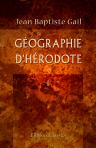 Géographie d'Hérodote. Prise dans les textes grecs de l'auteur, et appuyée sur un examen grammatical et critique... Tome 1