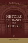 Histoire de France sous Louis XIII. Tome 4