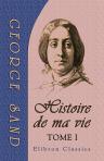 Histoire de ma vie. Tome 1